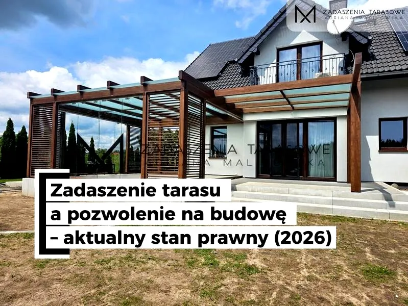 Czy potrzebujesz pozwolenia na zadaszenie tarasu? Sprawdź, zanim zaczniesz!